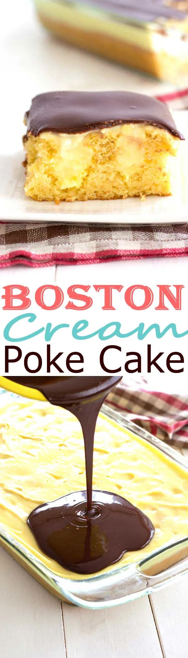 Easy Boston Cream Poke Cake recipe with delish chocolate ganache! Popular at potlucks!